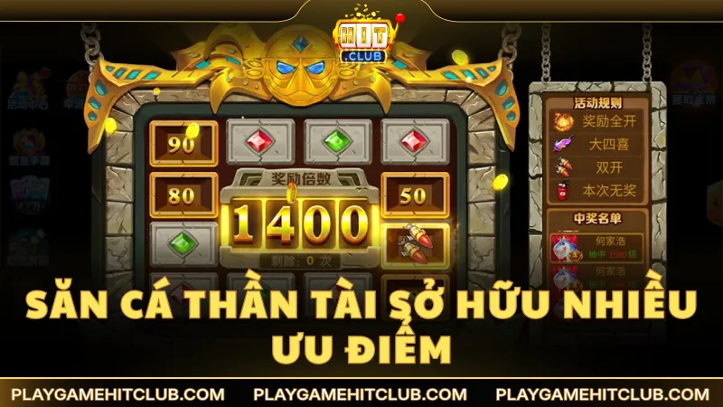 Săn cá Thần Tài sở hữu nhiều ưu điểm thu hút người chơi