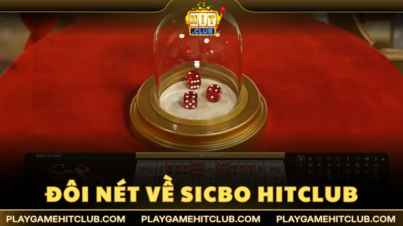 Giới thiệu đôi nét về trò chơi Sicbo HitClub