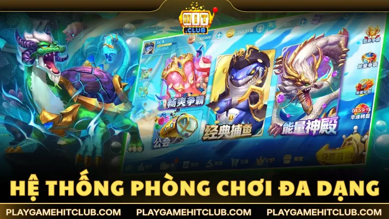 Hệ thống phòng chơi đa dạng trong săn cá Đón Lộc Thần Tiên